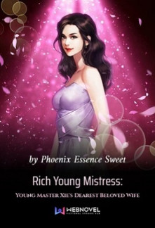 Rich Young Mistress: Young Master Xie’s Dearest Beloved Wife