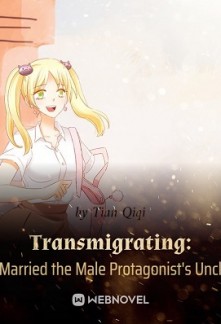 Transmigrating: I Married the Male Protagonist’s Uncle